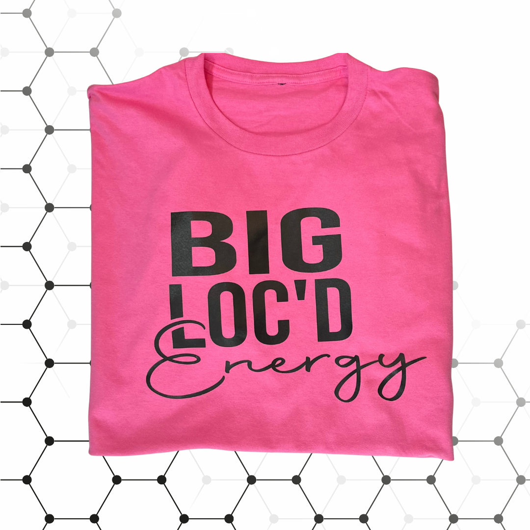 Big Loc'd Energy Tee